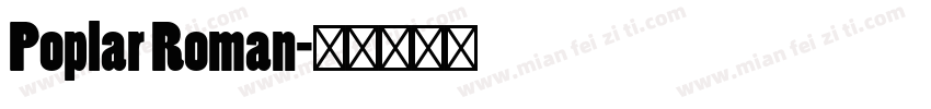 Poplar Roman字体转换